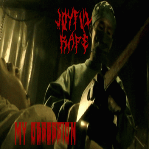 Joyful Rape : My Obsession